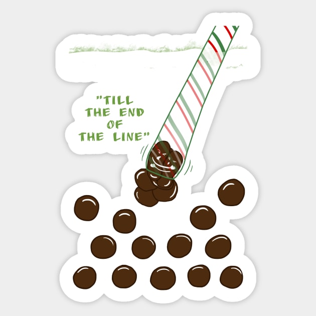 "Till the end of the line" Sticker by quenguyen